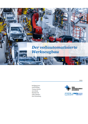 Der vollautomatisierte Werkzeugbau